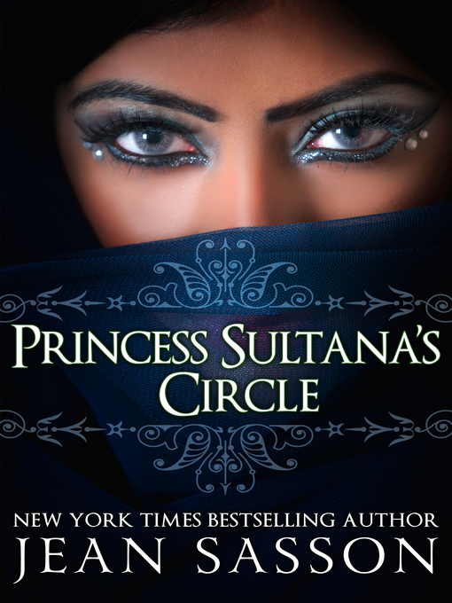 Title details for Princess Sultana's Circle by Jean Sasson - Available